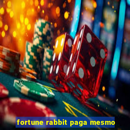 fortune rabbit paga mesmo